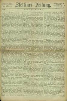 Stettiner Zeitung. 1866, № 475 (12 Oktober) - Abendblatt