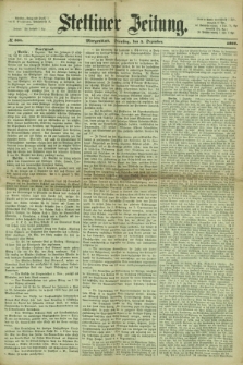 Stettiner Zeitung. 1866, № 564 (4 Dezember) - Morgenblatt