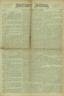 Stettiner Zeitung. 1866, № 581 (13 Dezember) - Abendblatt