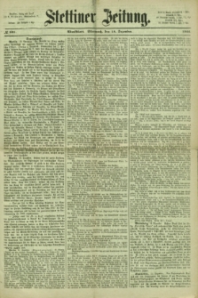 Stettiner Zeitung. 1866, № 591 (19 Dezember) - Abendblatt