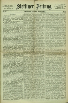 Stettiner Zeitung. 1867, № 121 (13 März) - Morgenblatt