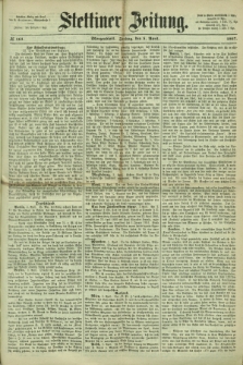 Stettiner Zeitung. 1867, № 161 (5 April) - Morgenblatt