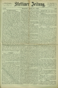 Stettiner Zeitung. 1867, № 165 (7 April) - Morgenblatt