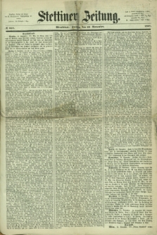 Stettiner Zeitung. 1867, № 548 (22 November) - Abendblatt