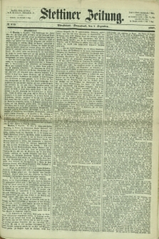 Stettiner Zeitung. 1867, № 574 (7 Dezember) - Abendblatt