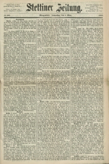 Stettiner Zeitung. 1868, № 109 (5 März) - Morgenblatt