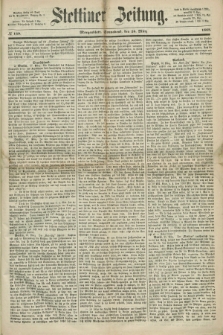 Stettiner Zeitung. 1868, № 149 (28 März) - Morgenblatt