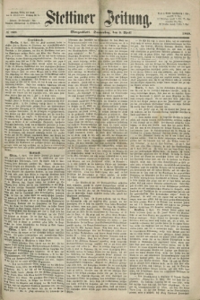 Stettiner Zeitung. 1868, № 169 (9 April) - Morgenblatt