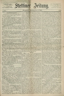 Stettiner Zeitung. 1868, № 175 (15 April) - Morgenblatt