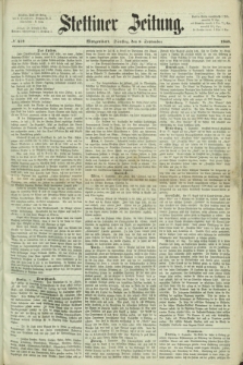 Stettiner Zeitung. 1868, № 419 (8 September) - Morgenblatt