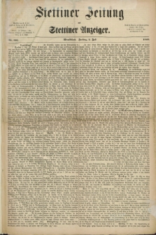 Stettiner Zeitung und Stettiner Anzeiger. 1869, Nr. 302 (3 Juli) - Abendblatt