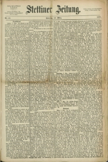 Stettiner Zeitung. 1871, Nr. 67 (19 März)