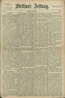 Stettiner Zeitung. 1871, Nr. 99 (28 April)