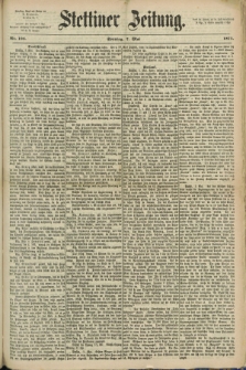 Stettiner Zeitung. 1871, Nr. 106 (7 Mai)