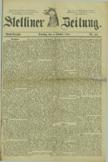 Stettiner Zeitung. 1878, Nr. 458 (1 Oktober) - Abend-Ausgabe