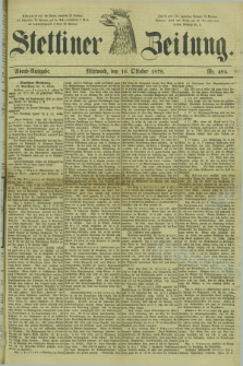 Stettiner Zeitung. 1878, Nr. 484 (16 Oktober) - Abend-Ausgabe