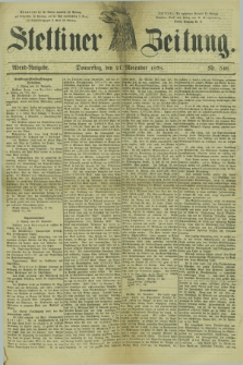 Stettiner Zeitung. 1878, Nr. 546 (21 November) - Abend-Ausgabe