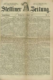 Stettiner Zeitung. 1879, Nr. 4 (3 Januar) - Abend-Ausgabe