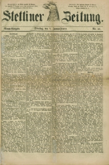 Stettiner Zeitung. 1879, Nr. 10 (7 Januar) - Abend-Ausgabe