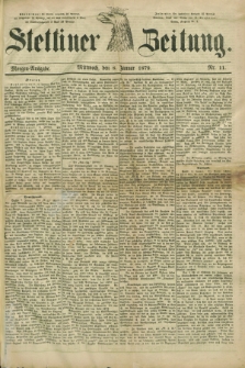 Stettiner Zeitung. 1879, Nr. 11 (8 Januar) - Morgen-Ausgabe