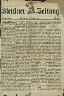 Stettiner Zeitung. 1879, Nr. 12 (8 Januar) - Abend-Ausgabe