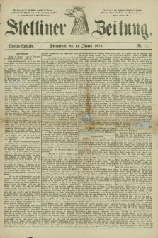 Stettiner Zeitung. 1879, Nr. 17 (11 Januar) - Morgen-Ausgabe