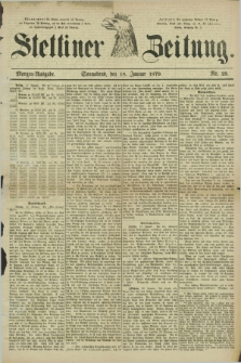 Stettiner Zeitung. 1879, Nr. 29 (18 Januar) - Morgen-Ausgabe