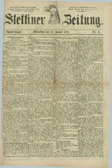 Stettiner Zeitung. 1879, Nr. 42 (25 Januar) - Abend-Ausgabe