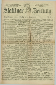 Stettiner Zeitung. 1879, Nr. 45 (28 Januar) - Morgen-Ausgabe