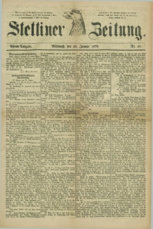 Stettiner Zeitung. 1879, Nr. 48 (29 Januar) - Abend-Ausgabe