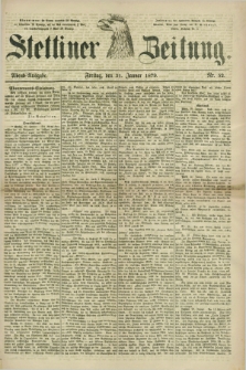 Stettiner Zeitung. 1879, Nr. 52 (31 Januar) - Abend-Ausgabe