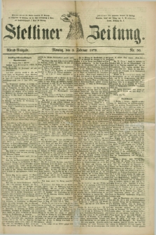 Stettiner Zeitung. 1879, Nr. 56 (3 Februar) - Abend-Ausgabe