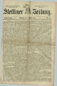 Stettiner Zeitung. 1879, Nr. 59 (5 Februar) - Morgen-Ausgabe