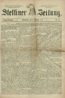 Stettiner Zeitung. 1879, Nr. 65 (8 Februar) - Morgen-Ausgabe