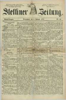 Stettiner Zeitung. 1879, Nr. 66 (8 Februar) - Abend-Ausgabe
