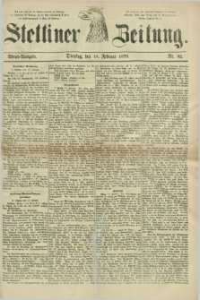Stettiner Zeitung. 1879, Nr. 82 (18 Februar) - Abend-Ausgabe