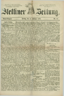 Stettiner Zeitung. 1879, Nr. 88 (21 Februar) - Abend-Ausgabe