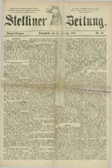 Stettiner Zeitung. 1879, Nr. 89 (22 Februar) - Morgen-Ausgabe