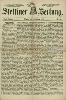 Stettiner Zeitung. 1879, Nr. 92 (24 Februar) - Abend-Ausgabe