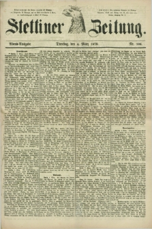 Stettiner Zeitung. 1879, Nr. 106 (4 März) - Abend-Ausgabe