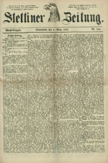 Stettiner Zeitung. 1879, Nr. 114 (8 März) - Abend-Ausgabe