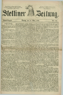 Stettiner Zeitung. 1879, Nr. 116 (10 März) - Abend-Ausgabe