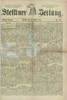 Stettiner Zeitung. 1879, Nr. 123 (14 März) - Morgen-Ausgabe