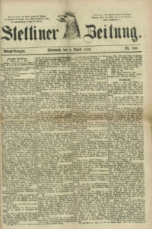 Stettiner Zeitung. 1879, Nr. 156 (2 April) - Abend-Ausgabe