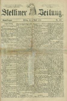 Stettiner Zeitung. 1879, Nr. 160 (4 April) - Abend-Ausgabe