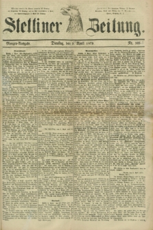 Stettiner Zeitung. 1879, Nr. 165 (8 April) - Morgen-Ausgabe