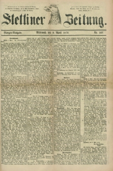 Stettiner Zeitung. 1879, Nr. 167 (9 April) - Morgen-Ausgabe