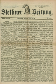 Stettiner Zeitung. 1879, Nr. 170 (10 April) - Abend-Ausgabe