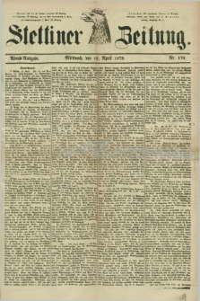 Stettiner Zeitung. 1879, Nr. 176 (16 April) - Abend-Ausgabe