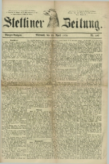 Stettiner Zeitung. 1879, Nr. 187 (23 April) - Morgen-Ausgabe